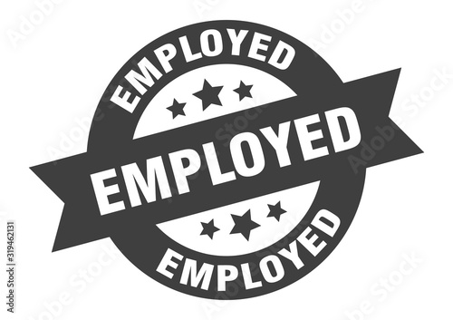 employed sign. employed round ribbon sticker. employed tag