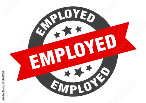 employed sign. employed round ribbon sticker. employed tag