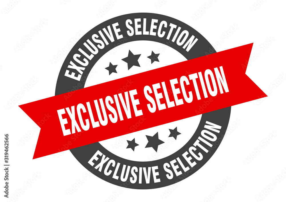 Fototapeta premium exclusive selection sign. exclusive selection round ribbon sticker. exclusive selection tag