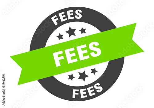 fees sign. fees round ribbon sticker. fees tag