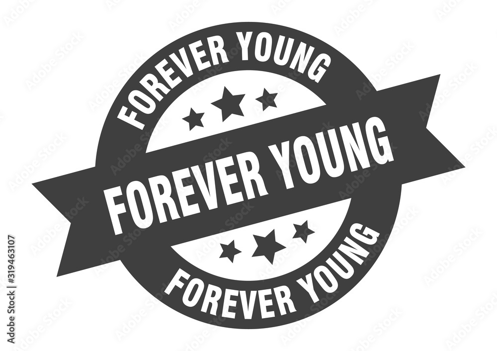 forever young sign. forever young round ribbon sticker. forever young tag