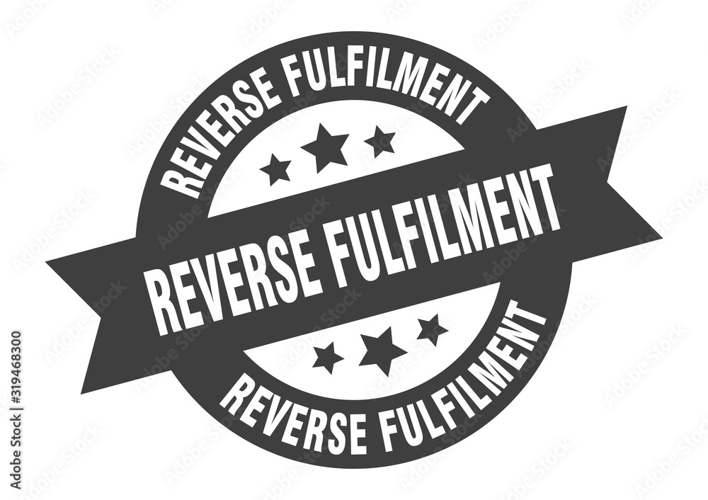 reverse fulfilment sign. reverse fulfilment round ribbon sticker. reverse fulfilment tag