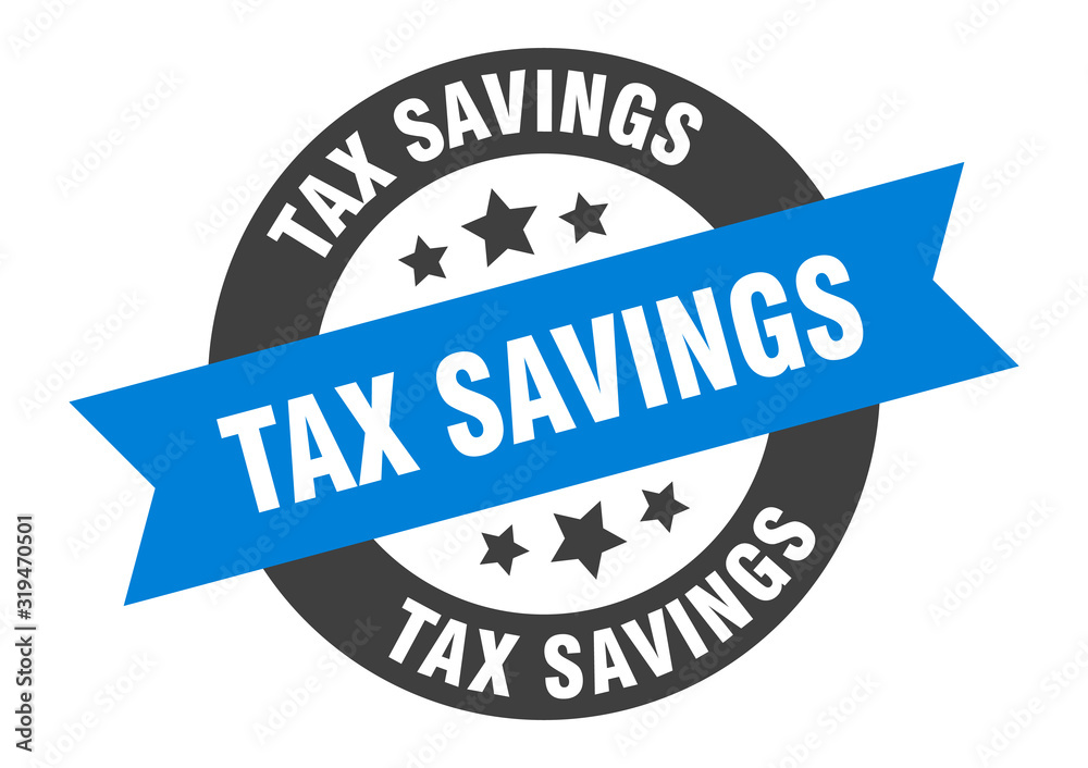 tax savings sign. tax savings round ribbon sticker. tax savings tag