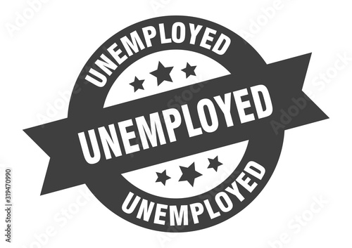 unemployed sign. unemployed round ribbon sticker. unemployed tag