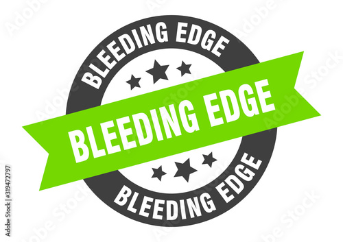 bleeding edge sign. bleeding edge round ribbon sticker. bleeding edge tag