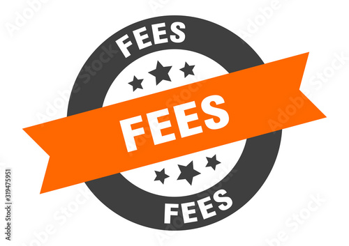 fees sign. fees round ribbon sticker. fees tag