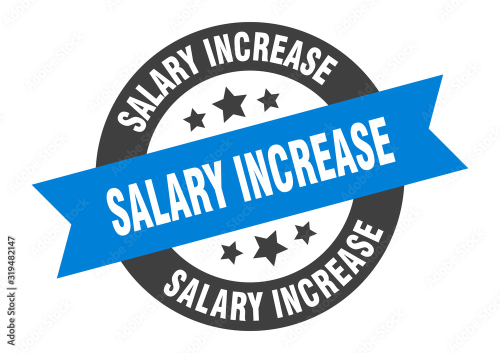 Fototapeta premium salary increase sign. salary increase round ribbon sticker. salary increase tag