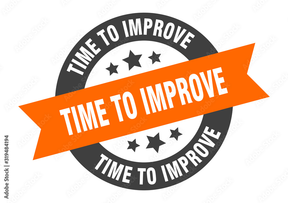 Fototapeta premium time to improve sign. time to improve round ribbon sticker. time to improve tag