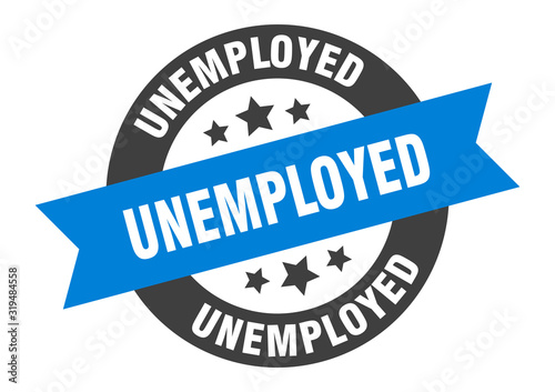unemployed sign. unemployed round ribbon sticker. unemployed tag
