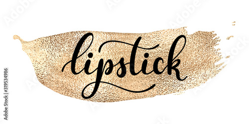 Lipstick - black handwritten lettering with golden smear isolated on white background. Modern vector design.