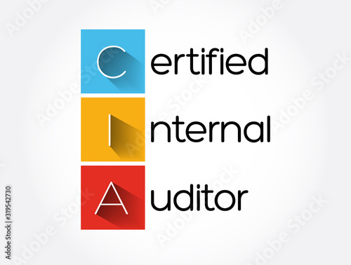 CIA - Certified Internal Auditor acronym, business concept background