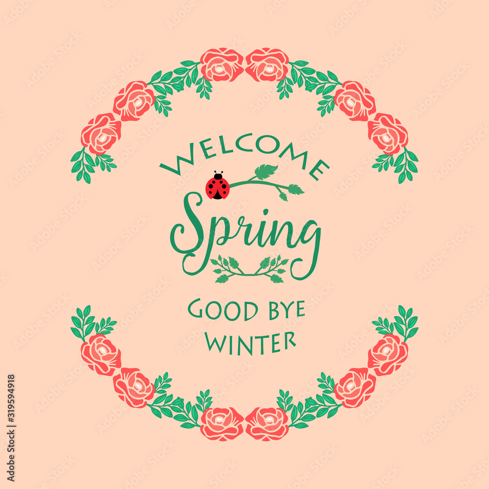 Welcome spring unique card decoration, with pattern of leaf and rose red flower seamless frame. Vector