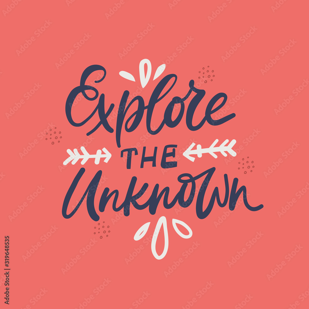 Explore unknown creative hand drawn vector lettering. Motivational tourism slogan, encouraging handwritten phrase. Tshirt, banner decorative calligraphy. Inspirational appeal, tourist motto