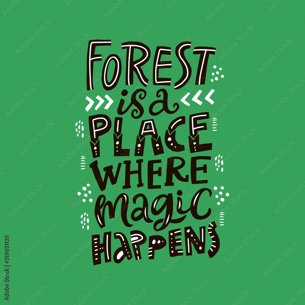 Naklejka premium Forest is place where magic happens calligraphy. Handwritten inscription. Abstract drawing with lettering isolated on green backdrop. Arrows and spots design element. Color vector illustration