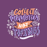 Collect memories and things freehand vector lettering. Colorful handwritten inscription. Abstract drawing with text isolated on violet backdrop. Wise words, wisdom quote design element