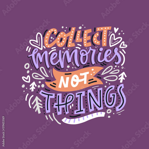 Collect memories and things freehand vector lettering. Colorful handwritten inscription. Abstract drawing with text isolated on violet backdrop. Wise words  wisdom quote design element