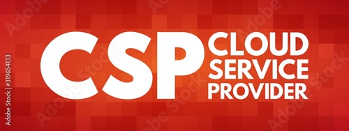 CSP - Cloud Service Provider acronym technology business concept background