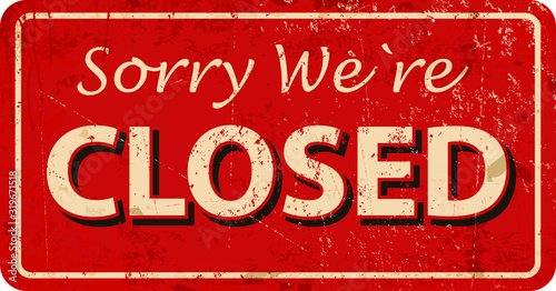 sorry we`re closed - vintage rusty metal sign