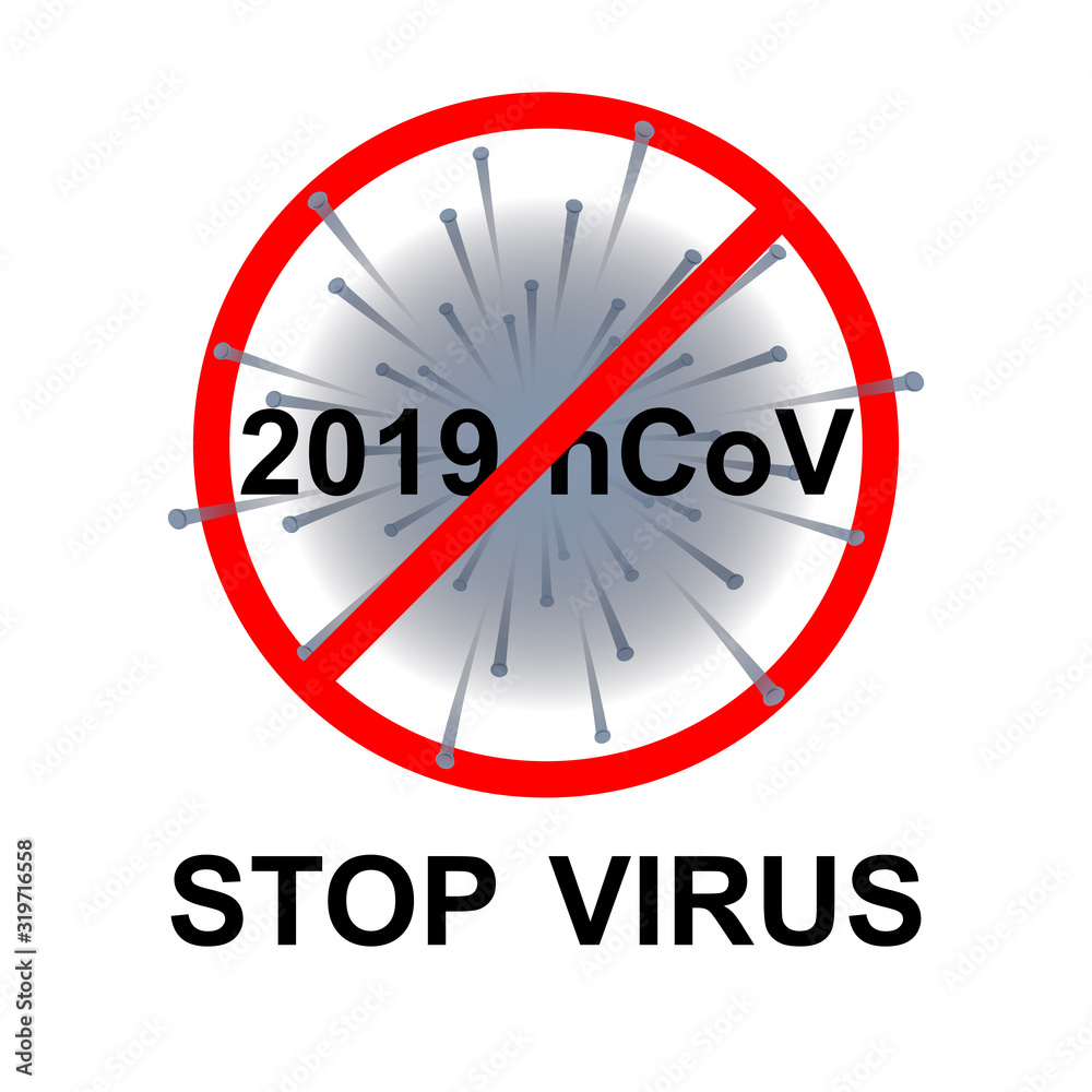 Model of the new Chinese coronavirus - 2019-ncov and red stop virus sign. Vector illustration. Model of the new Chinese coronavirus - 2019-ncov and red stop virus sign. Vector illustration.