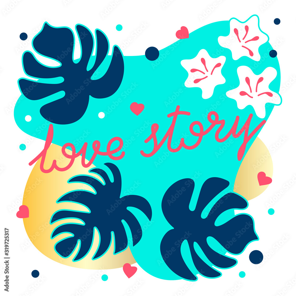 Fototapeta premium Love story text. Abstract shapes. Silhouettes of tropical leaves and flowers. Floral arrangement. Vector template for brochures, banners and posters. Template for web or print design