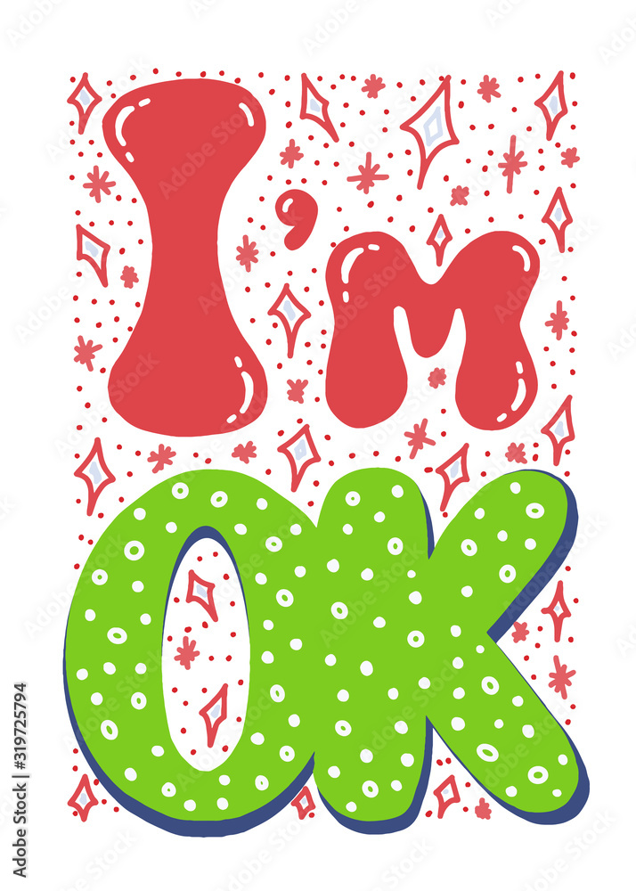 I'm Ok quote vector illustration. Banner hand written design. Calligraphic trendy symbol. Modern inspiration concept. T-shirt typography decor I'm Ok quote vector illustration. Banner hand written design. Calligraphic trendy symbol. Modern inspiration concept. T-shirt typography decor