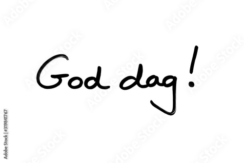 God Dag! - the Danish phrase meaning Hello!