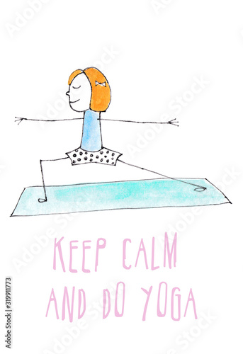 Funny drawing of a happy girl in the yoga position. Keep calm and do yoga card.
