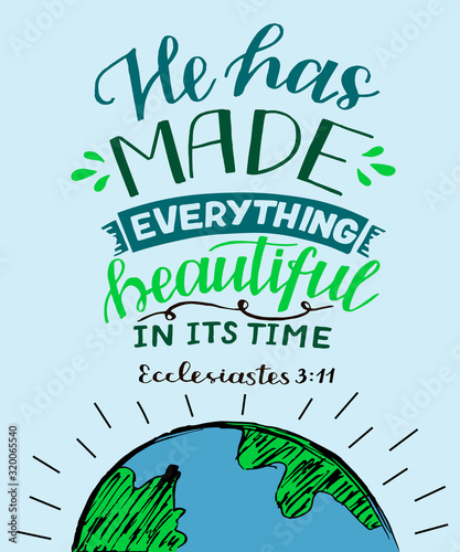 Hand lettering with Bible verse He has made everything beautiful in its time with globe.