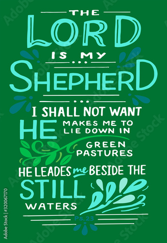 Hand lettering The Lord is my Shepherd .