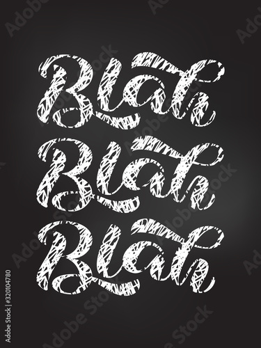 Blah blah blah brush lettering. Quote for card. Vector stock illustration