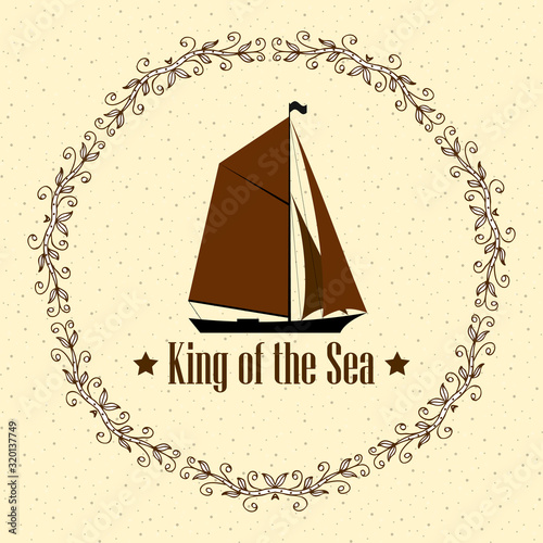 Sign of King of the Sea. Ship with separate editable elements. Design for yacht clubs, shirts, etc.