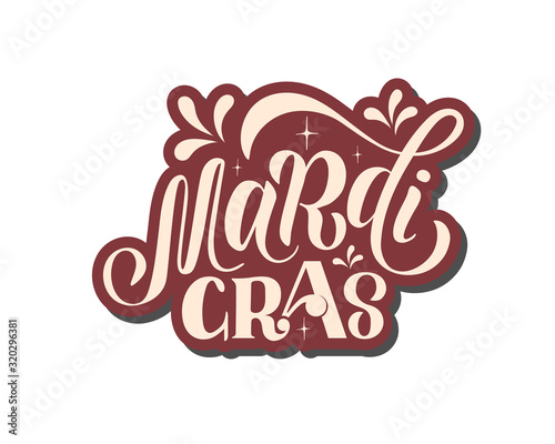 Mardi Gras - vector illustration with hand lettering. Pancakes and carnival. Congratulation  weekend  holiday. Gift sticker  greeting card  banner  poster. For web site  cafe and shop  interior design