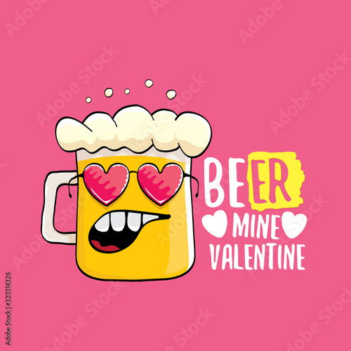 Beer mine valentines vector valentines greeting card with beer glass cartoon character isolated on pink background. Vector adult valentines day party poster design template with funny slogan
