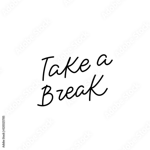 Take a break calligraphy quote lettering
