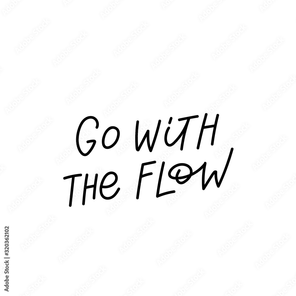 Go with the flow calligraphy quote lettering