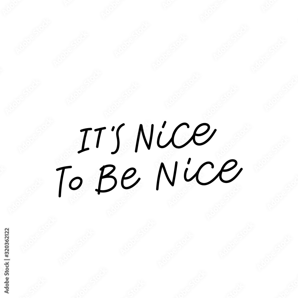 Nice to be nice calligraphy quote lettering