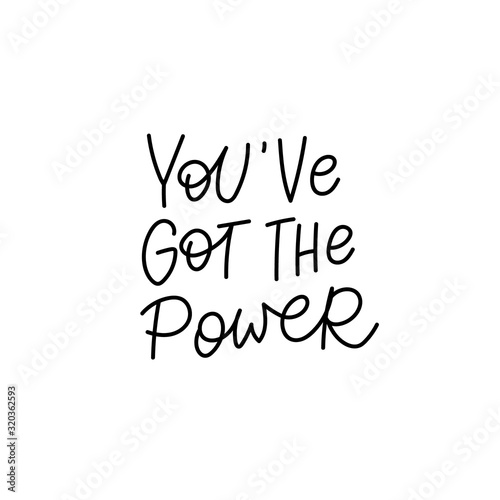 You got the power calligraphy quote lettering