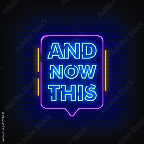 And Now This Neon Signs Style Text Vector