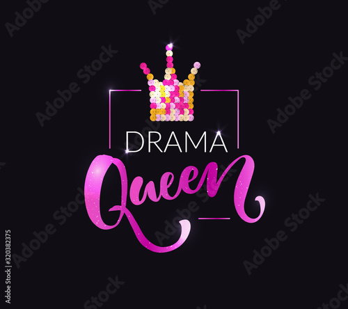 Drama queen print for fashion apparel, t-shirts, tops. Pink and gold sequin crown. Shiny typography vector design.
