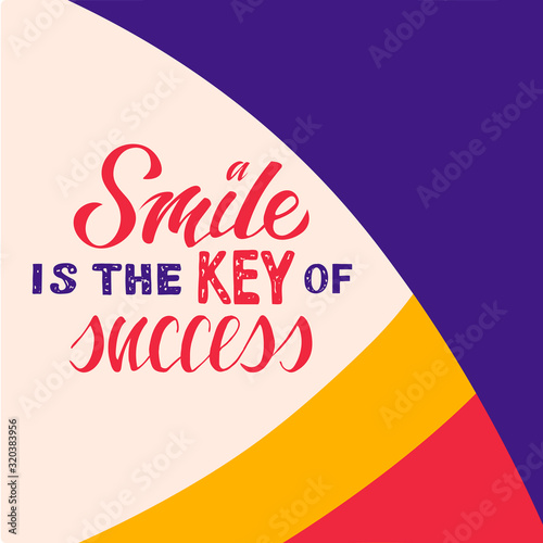 Dentistry/ Hand lettering.A smile is the key of success. Cosmetic and Children dentistry . Vector illustration for dental clinic,greeting card, poster,print,banner. Modern brush calligraphy. 
