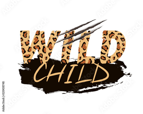 Photography Vector illustration with Wild Child slogan with leopard skin and animal claw scratches
