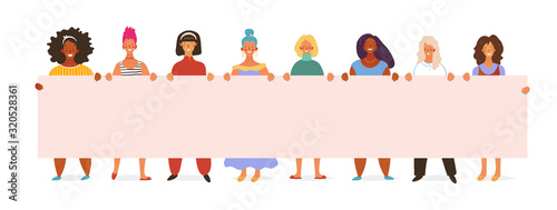 Girls and women of different nationalities are holding a poster with place for text. International Women s Day, feminism, women s friendship. Flat vector illustration.