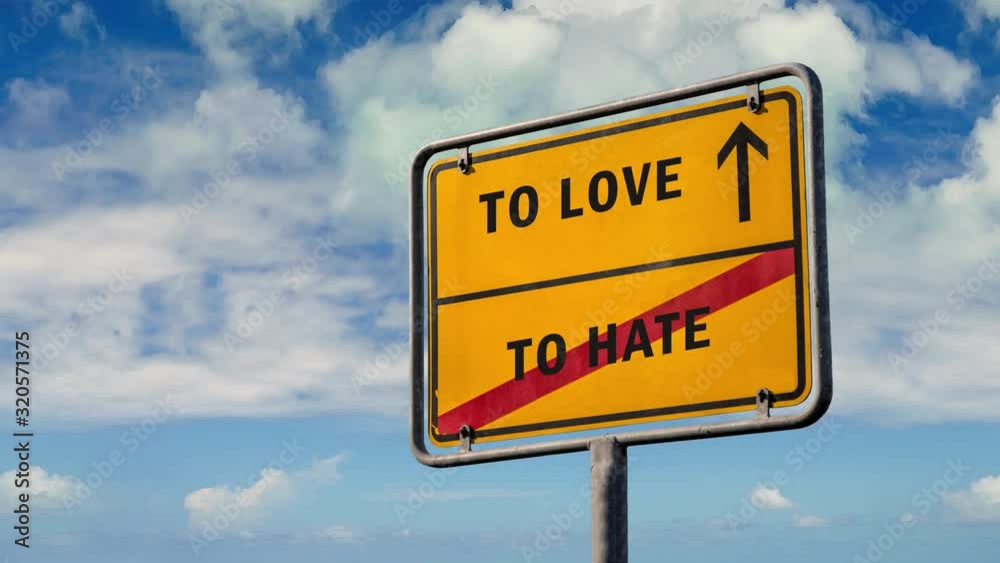 Street Sign the Way to Love versus to Hate Street Sign the Way to Love versus to Hate
