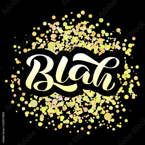 Blah blah blah brush lettering. Quote for card. Vector stock illustration