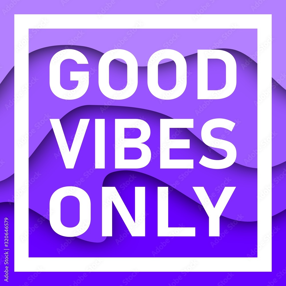 Good Vibes Only Text With Wavy Background. Motivational quote. Papercut design. Home decoration printable. Good Vibes Only Text With Wavy Background. Motivational quote. Papercut design. Home decoration printable.