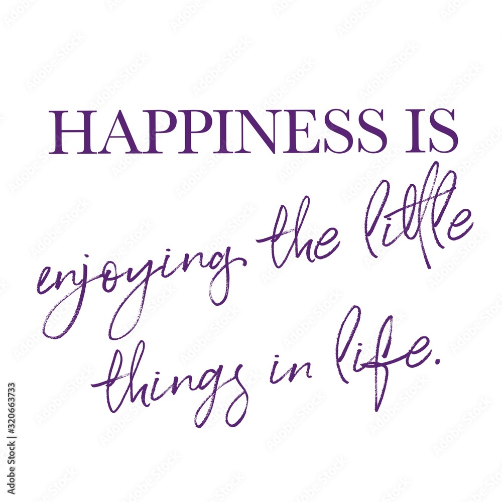 Inspirational Quote - Happiness is enjoying the little things in life Inspirational Quote - Happiness is enjoying the little things in life