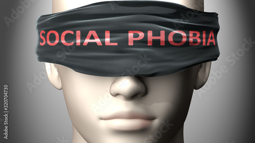 Social phobia can make us blind - pictured as word Social phobia on a blindfold to symbolize that it can cloud perception, 3d illustration