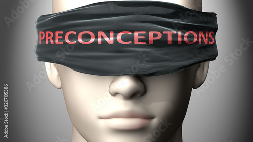 Preconceptions can make us blind - pictured as word Preconceptions on a blindfold to symbolize that it can cloud perception, 3d illustration photo