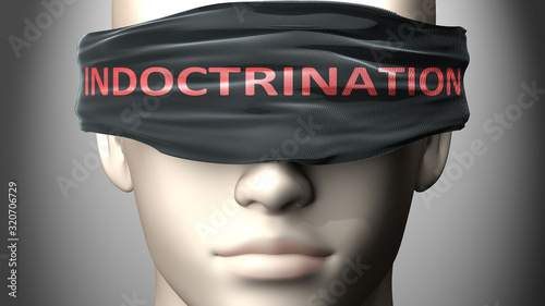 Indoctrination can make us blind - pictured as word Indoctrination on a blindfold to symbolize that it can cloud perception, 3d illustration photo
