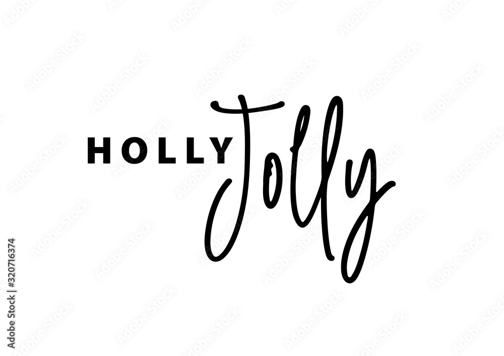 Holly Jolly text card quote. Greeting banner poster calligraphy inscription black text word. Brush lettering white background isolated vector. Holly Jolly Christmas and New Year typography word.